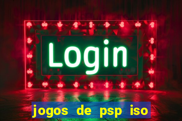 jogos de psp iso pt br
